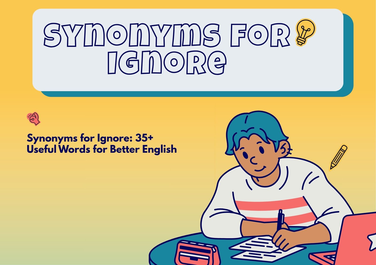 Synonyms for Ignore