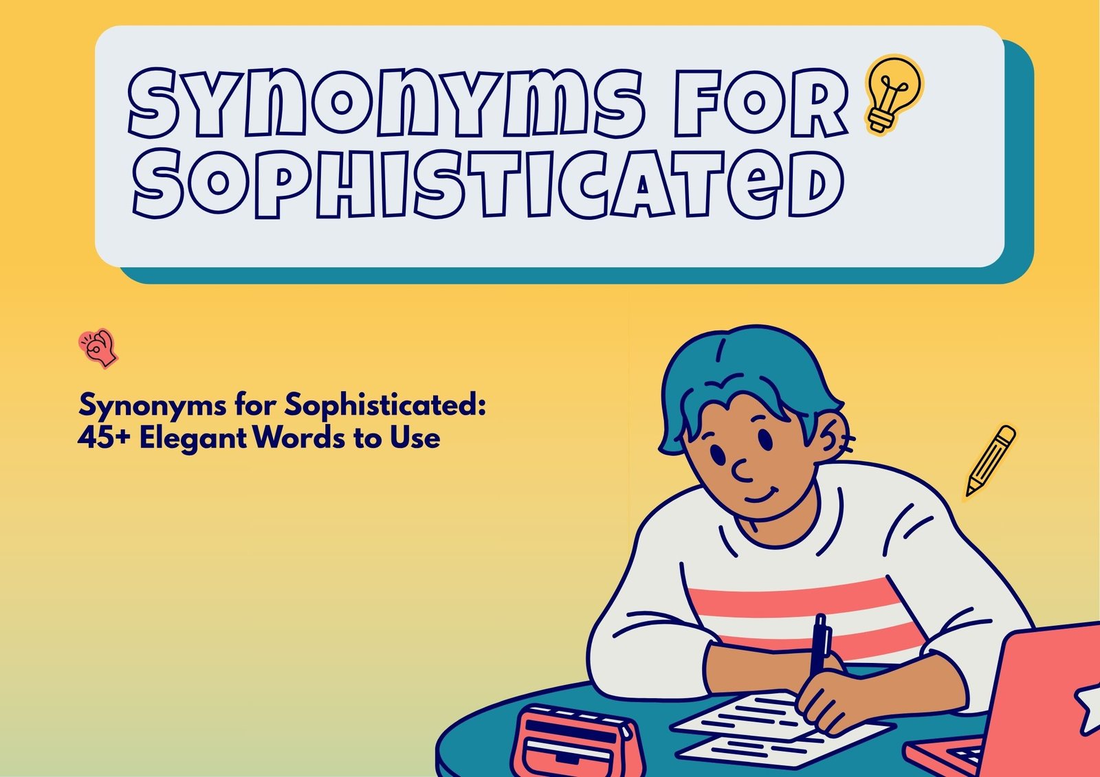 Synonyms for Sophisticated