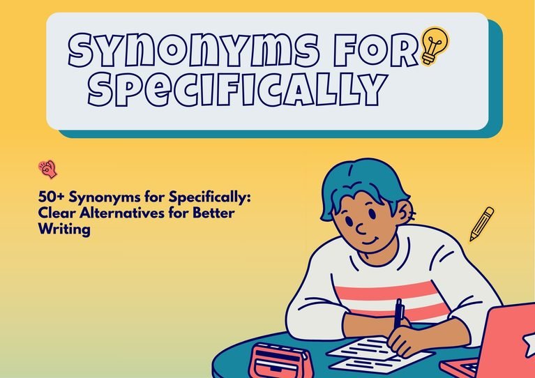 Synonyms for Specifically